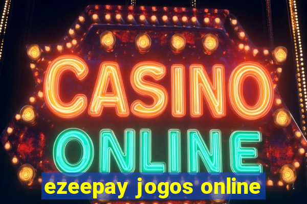 ezeepay jogos online